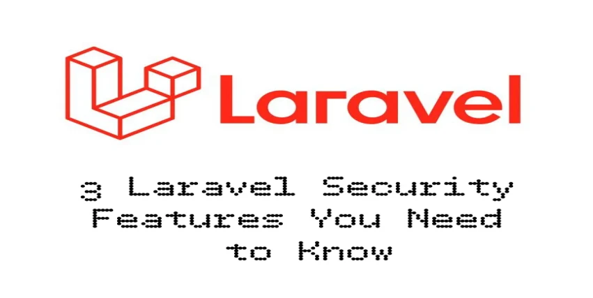 3 Laravel Security Features You Need to Know (With Examples)